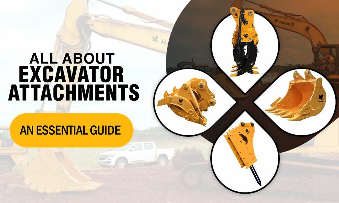All About Excavator Attachments An Essential Guide