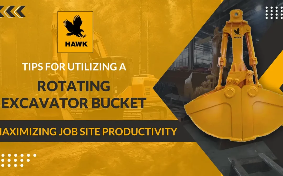 Maximizing Job Site Productivity: Tips for Utilizing a Rotating Excavator Bucket