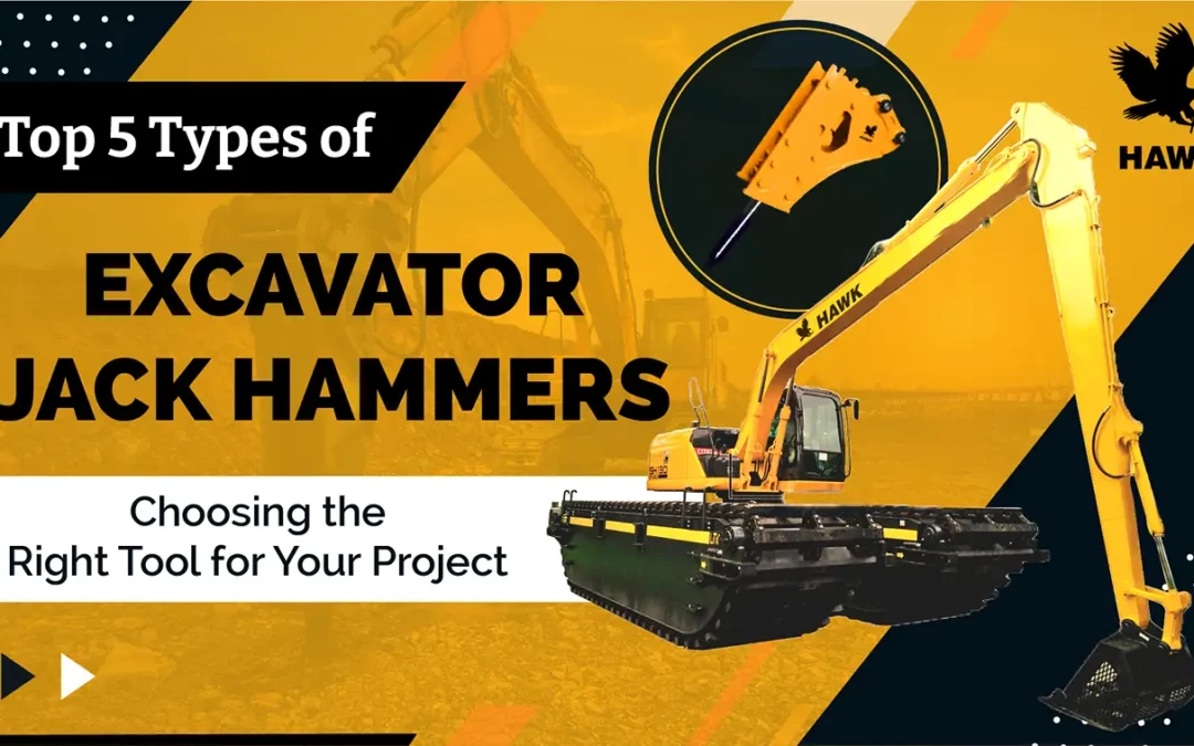 Top 5 Types of Excavator Jack Hammers: Choosing the Right Tool for Your Project