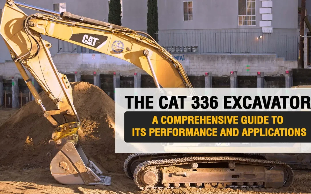 The CAT 336 Excavator: A Comprehensive Guide to Its Performance and Applications
