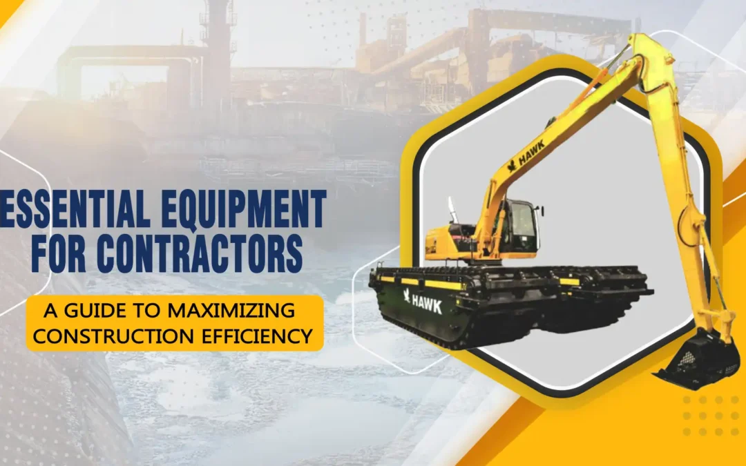 Top Construction Equipment Types Every Contractor Should Know About