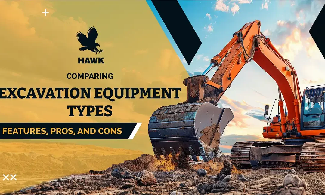 Comparing Excavation Equipment Types: Features, Pros, and Cons