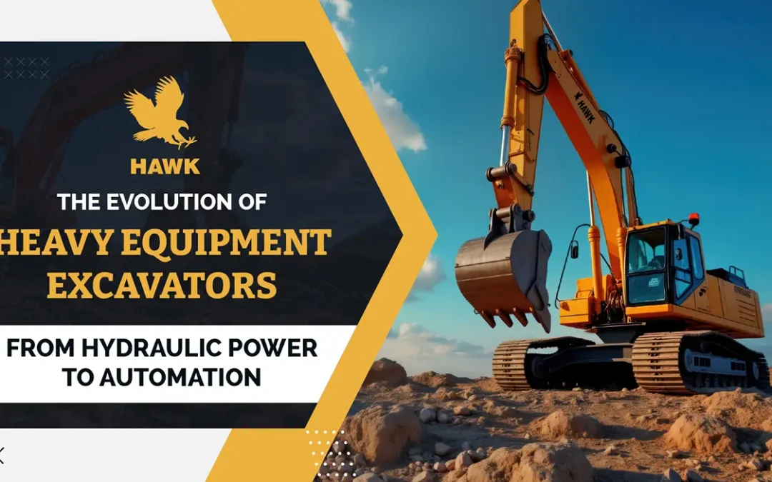 The Evolution of Heavy Equipment Excavators: From Hydraulic Power to Automation